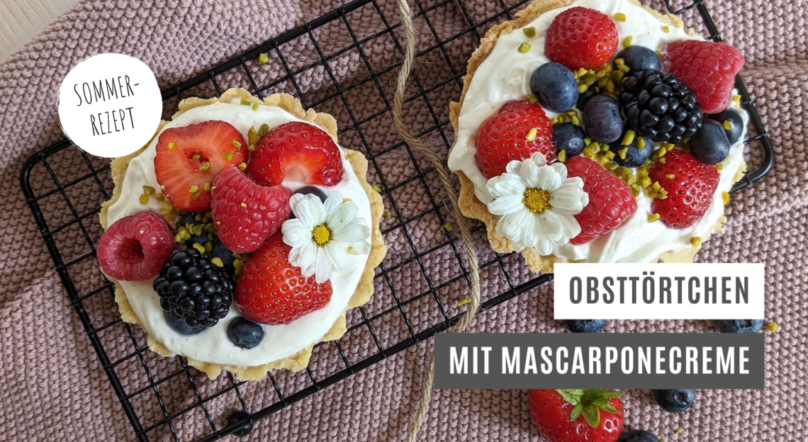 Rezept: Sommerliche Obsttörtchen selber machen - Lavendelblog